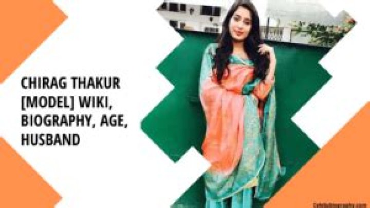 Chirag Thakur [Model] Wiki, Biography, Age, Husband & More