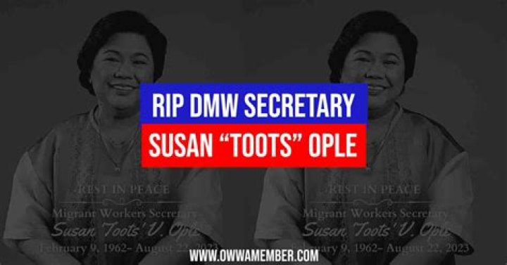 DMW Secretary Susan “Toots” Ople Passes Away, How Did Susan “Toots” Ople Die?