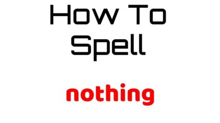 How to spell nothing