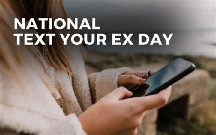 Is National Text Your Ex Day Real? – Celebrity
