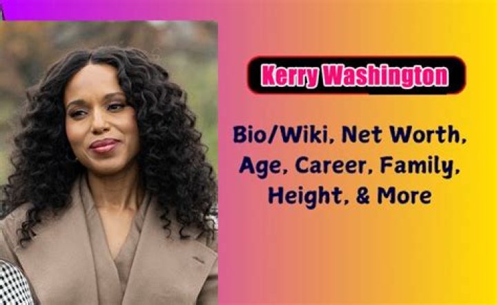 Kerry Washington Biography, Age, Husband, Kids, Broadway and Net Worth