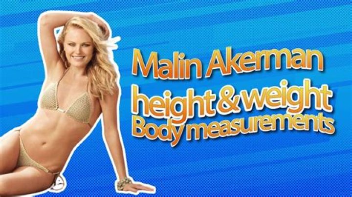 Malin Akerman – Height, Weight, Bra Size, Measurements & Bio