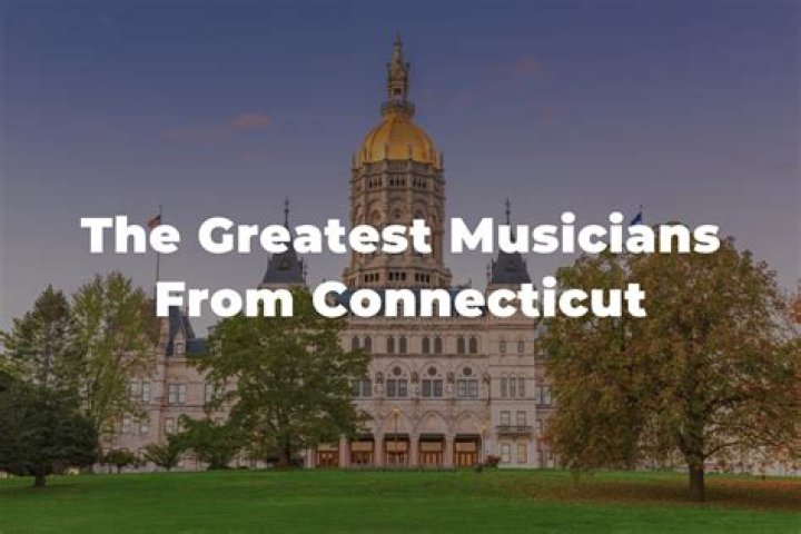 Famous Musicians From Connecticut