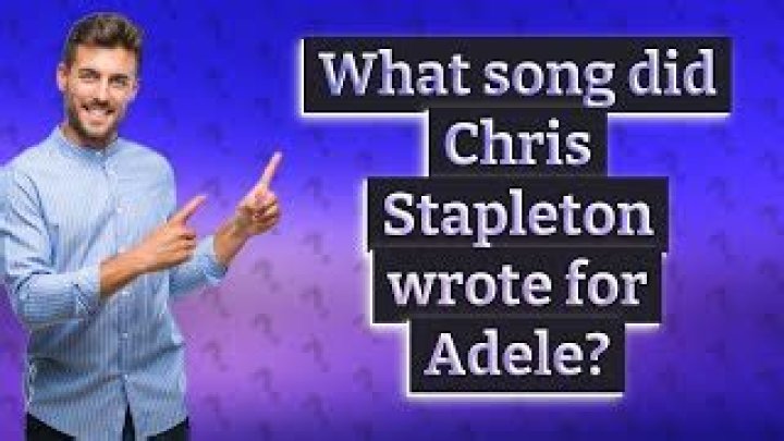 What song did Chris Stapleton wrote for Adele?